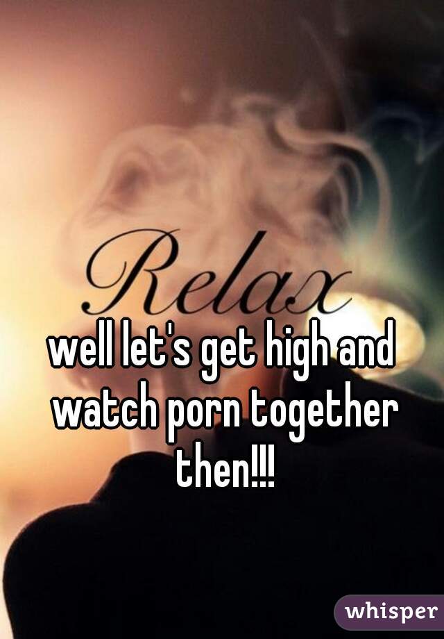 Porn To Watch When High